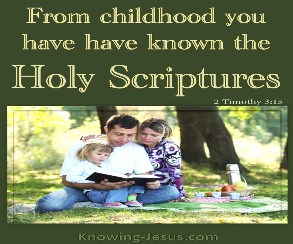 2 Timothy 3:15 From Childhood You Have Known The Holy Scriptures (sage)